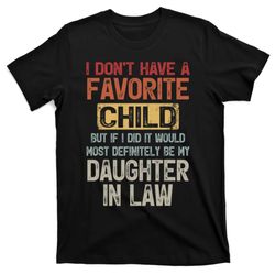 i dont have a favorite child lovely gift for mother in law t-shirt