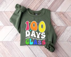 100 days with my awesome class shirt, 100 days celebration shirt, teacher 100 days sweatshirt, teacher shirt, teacher sw