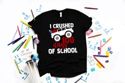 i crushed 100 days of school, teacher gifts, teacher appreciation, 100 days brighter, back to school shirt,100 days of s