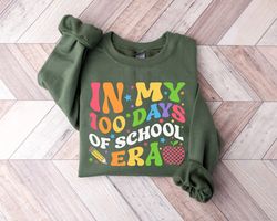 in my 100 days of school era sweatshirt, in my 100 days of school era tshirt, trendy teacher tee, teacher gift, 100 days