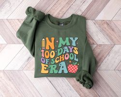 in my 100 days of school era sweatshirt, in my teacher era shirt, 100 days of school t shirt, teacher appreciation, back