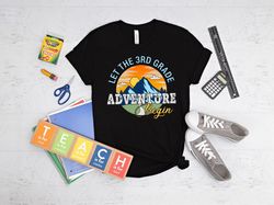 let the 3rd grade adventure begin shirt, hello third grade shirt, back to school shirt, third grade teacher shirt, first