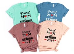 proud mom of senior shirt, senior 2023 shirt, class of 2023 shirt, graduated shirt, proud mom shirt, graduation shirt, g