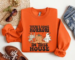 there is some horrors shirt, funny halloween shirt, halloween sweatshirt, happy halloween shirt, halloween ghost shirt,