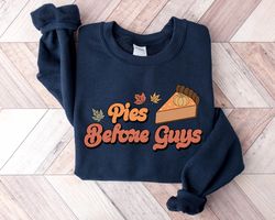 Pies Before Guys Sweatshirt, Thanksgiving Sweatshirt, Fall Sweatshirt, Autumn Sweatshirt, Pumpkin Sweatshirt, Turkey Da