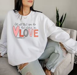 let all that you do be alone in love shirt, retro love shirt, valentines day t-shirt, cute love shirt, valentines day gi