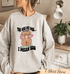 You Are My Moo I Mean Boo Cow Lover Sweatshirt, Cow Lover Valentine Sweatshirt, Farmer Valentine Shirt, Cute Animal Vale