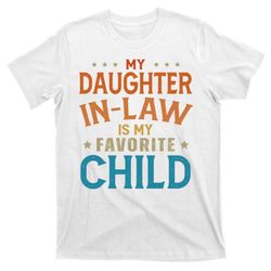 my daughter in law is my favorite child vintage t-shirt