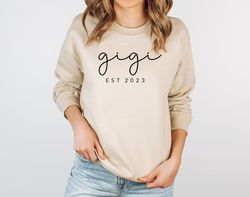 gigi est 2023 sweatshirt, new grandmother established sweatshirt, grandma mothers day gift, baby announcement sweatshirt