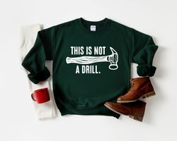 This is Not a Drill Shirt, Funny Shirt For Men, Fathers Day Gift, Dad Joke Shirt, Gift for Dad, Husband Gift, Funny Tee