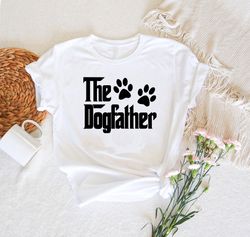 The Dogfather Dog Paw Print Shirt,Funny Dog Dad TShirt,Fathers Day Gift For Dad,Birthday Gift For Dog Daddy,Custom Dog D