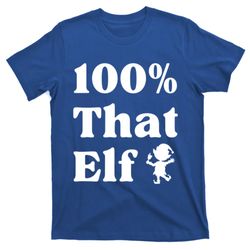 100 that elf funny christmas elf mother mom elf gift t-shirt