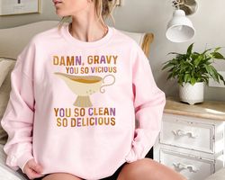 damn gravy you so vicious you so clean so delicious shirt, betty shirt, get money shirt, betty get money song shirt, tha