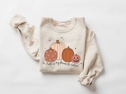 fall is my favorite color shirt, pumpkin patch shirt, autumn gifts, pumpkin crewneck, fall is my favorite color sweatshi