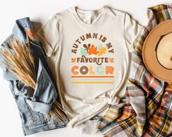 fall shirts for women, autumn is my favorite color, fall is my favorite, autumn season, fall season, its fall yall