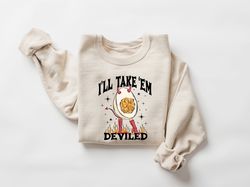 i'll take 'em deviled sweatshirt, halloween season shirt, hard boiled devil egg shirt, fall season sweatshirt, thanksgiv