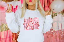 somebodys fine ass valentine sweatshirt, valentine shirts, valentine sweatshirts, somebodys fine ass shirt, fine ass swe