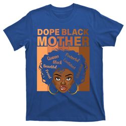 dope black mother african american black mom mothers day gift t-shirt