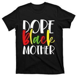 dope black mother african american mothers day cute t-shirt