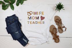 wife mom teacher shirt,gift for mothers day shirt,teacher gift,for mothers day gift idea,for working mama,mother day shi