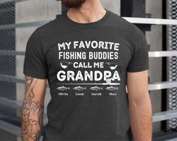 my favorite fishing buddies call me grandpa, personalized grandpa shirt with grandkids name, gift for grandpa, fathers d