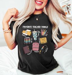 favorite teacher things, back to school teacher shirt, teacher outfit sweatshirt, gift for teacher, hello first day of s