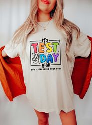 it's test day y'all shirt, teacher shirt, testing shirt, teacher life shirt, teacher day shirt, teacher testing shirt, g