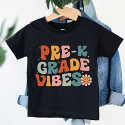 pre-k vibes shirt, pre-k back to school, teacher shirt, prek vibes shirt, 1st day of school shirt first day of school, r