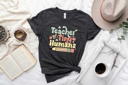 teacher of tiny humans shirt, cute teacher shirt, teacher of little humans shirt, little humans teacher shirt, welcome t