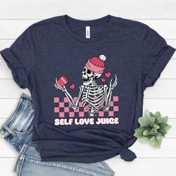 Self love Valentines day tshirt, skeleton self love Valentine shirt, Funny skeleton Valentines day, anti-Valentines day