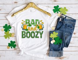 bad and boozy patrick day shirt, lucky shirt, patrick day shirt, shamrock shirt, st patrick day shirt, irish day shirt,