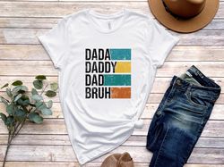 dada daddy dad bruh shirt, daddy shirt, sarcastic dad shirt, funny bruh shirt, fathers day shirt, fathers day gift, funn