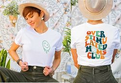 overstimulated moms club shirt, cute retro shirt, anxiety moms shirt, aunt shirt, trendy shirt, mothers day shirt, two s