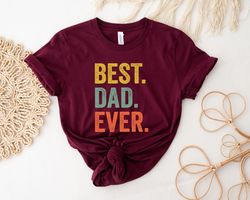 best dad ever shirt, dad shirt, fathers day shirt, best dad shirt, gift for dad, dada shirt, daddy shirt, father shirt,