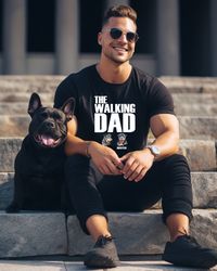 custom walking dad shirt, the walking dog dad shirt, dog dad gift, fathers day shirt, dog owner shirt, dad birthday gift