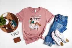 reading shirt, just one more chapter shirt, librarian book lover shirt, cute gift for book lover, bookaholic girl readin