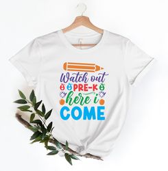 watch out pre-k here i come t-shirt, pre-k teacher shirt, back to school tee, kids school shirt, pre-k shirt, team pre-k