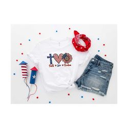 Faith Love Freedom Shirt, America Love Shirt, America Shirt, American Flag Shirt, The USA Flag Shirt, 4th Of July Shirt,