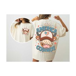 make america cowboy again shirt comfort colors highland cow shirt july 4th tee america shirt patriotic shirt cowboy shir