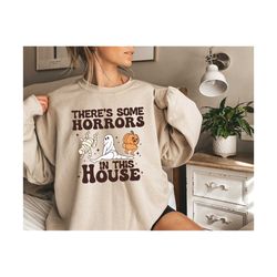 there's some horrors in this house sweatshirt, funny halloween sweatshirt, halloween pumpkin shirt, funny halloween shir