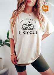 bicycle gift, ride to work, bike lover, bike t-shirt, cycling shirt, biking shirt, bicycle clothing, mountain bike, good