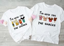 I am here for the snacks shirt, Im here for the drinks shirt, disney shirt, disney family shirt, disneyland shirt, Disne