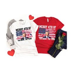 merry 4th of you know the thing shirt merica shirts 4th of july flag shirt4th of july shirtsbiden shirtfunny 4th of july