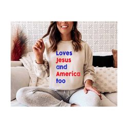 loves jesus and america too shirt, christian shirt, faith shirt, fourth of july shirt, bible verse tee, 4th of july shir