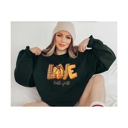 love fall y'all sweatshirt, family thanksgiving shirt, fall shirt for women, pumpkin shirt, hello pumpkin, gift for hall