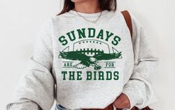 eagles shirt philadelphia football sweatshirt philly eagles sweatshirt sundays are for the birds shirt bird gang footbal