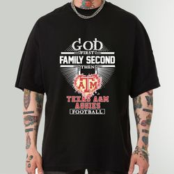 god first family second then texas am aggies gameday football shirt, football sweatshirt