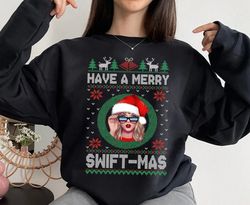 ugly merry christmas sweatshirt, hoodie, have a merry swiftmas sweater,tay-lor family shirt gift ts fan