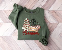 tis the season, tis the season sweatshirt, christmas sweatshirt, christmas, christmas cake sweatshirt, funny christmas s