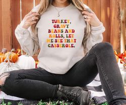 turkey gravy beans and rolls let me see that casserole sweatshirt, thanksgiving sweater, funny thanksgiving shirt, women